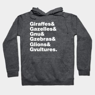 Giraffes, Gazelles, Gnu, Gzebras, Glions, and Gvultures Hoodie